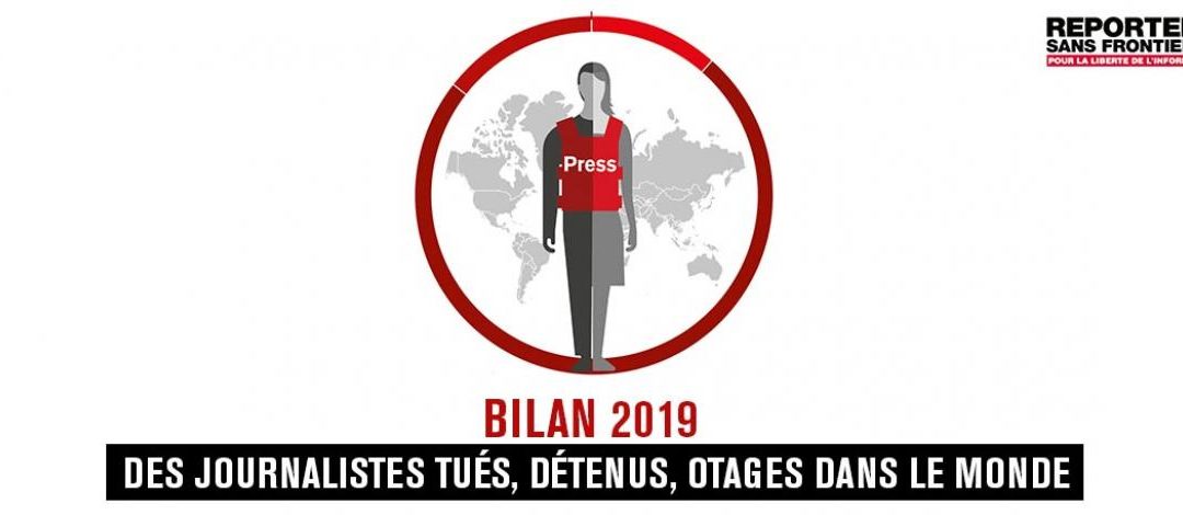 Bilan RSF des violences commises contre les journalistes en 2019 : un nombre “historiquement bas” de journalistes tués