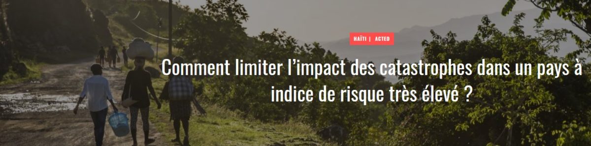 Comment limiter l’impact des catastrophes dans un pays à indice de risque très élevé ?